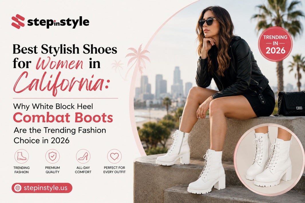 Best Stylish Shoes for Women in California: Why White Block Heel Combat Boots Are the Trending Fashion Choice in 2026