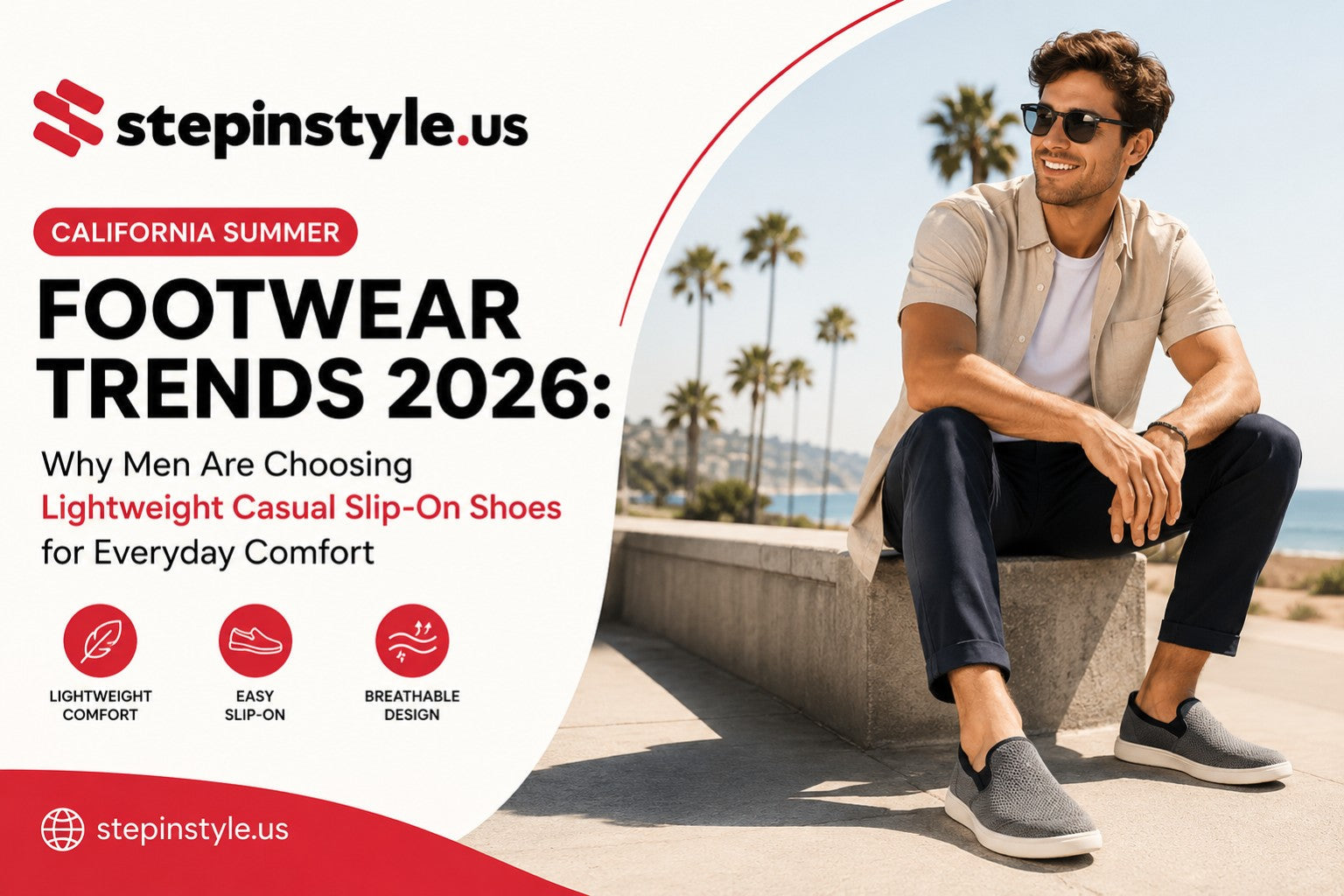 California Summer Footwear Trends 2026: Why Men Are Choosing Lightweight Casual Slip-On Shoes for Everyday Comfort