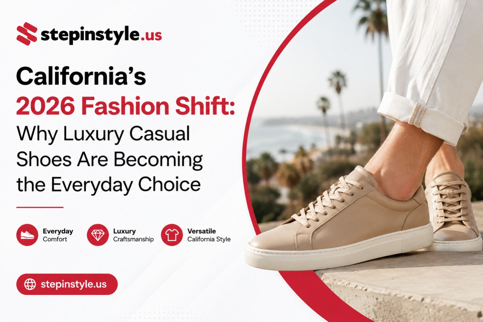 California’s 2026 Fashion Shift: Why Luxury Casual Shoes Are Becoming the Everyday Choice